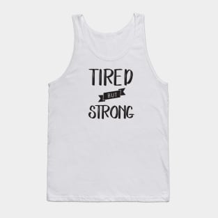 Tired but Strong Tank Top